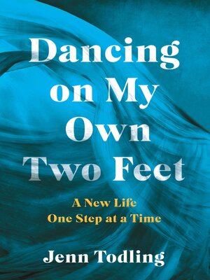 cover image of Dancing on My Own Two Feet